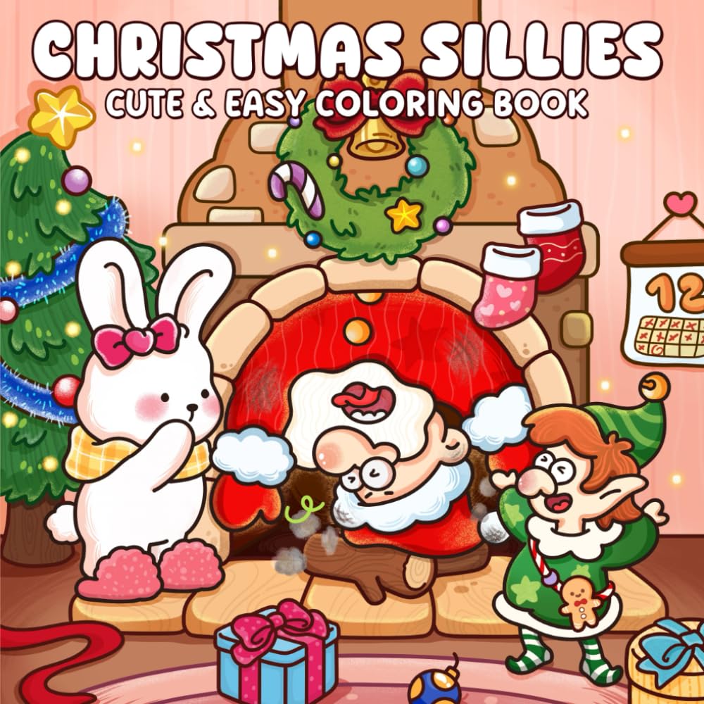 Christmas Sillies: A Coloring Book for Adults and Teens Featuring Silly Moments, Cute Characters, and Playful Holidays for Relaxation