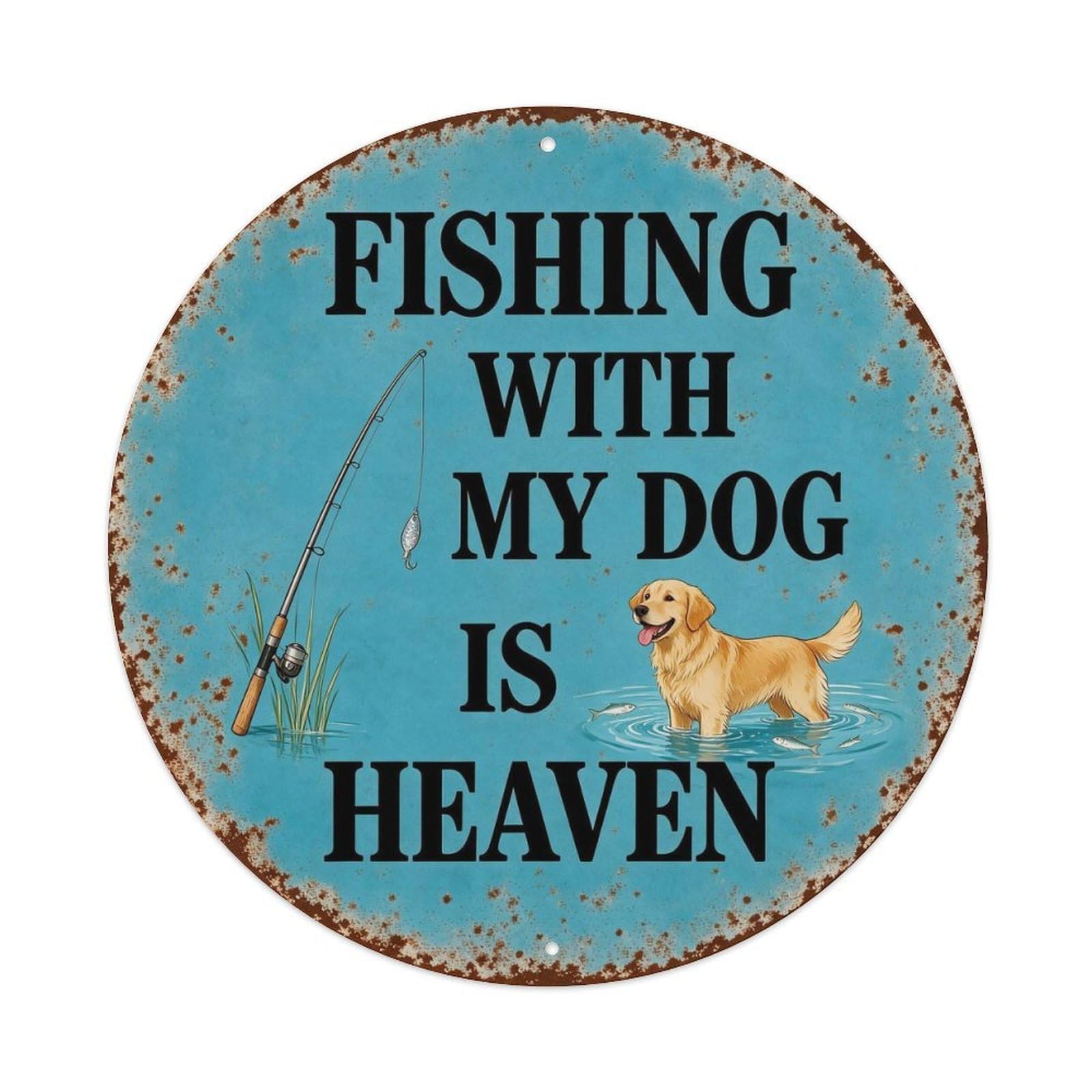 Fishing With My Dog Is Heaven Metal Tin Sign Plaque