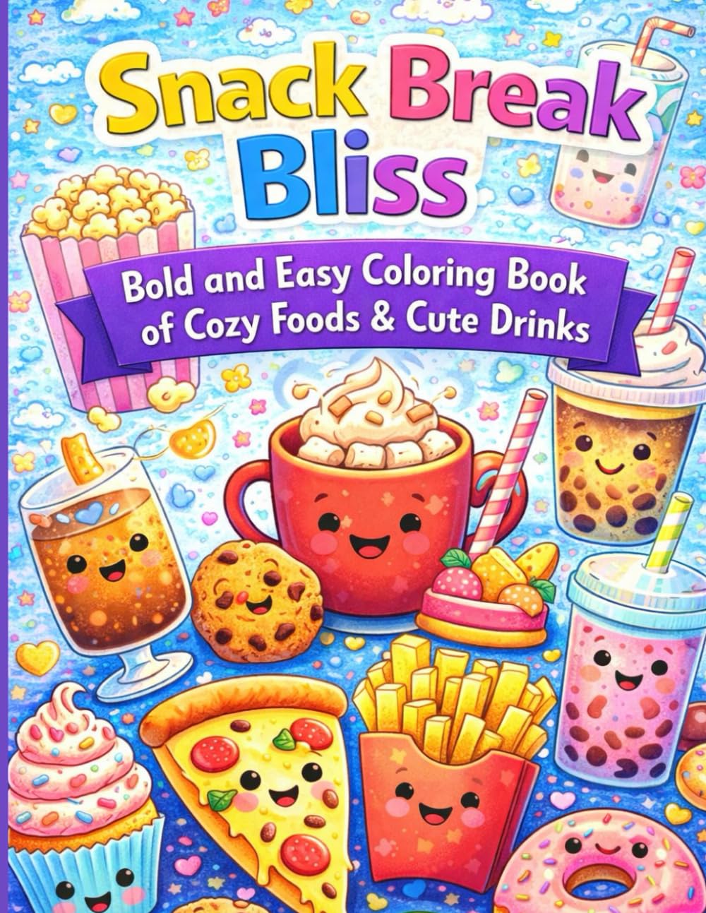 Snack Break Bliss – Bold and Easy Coloring Book of Cozy Foods & Cute Drinks