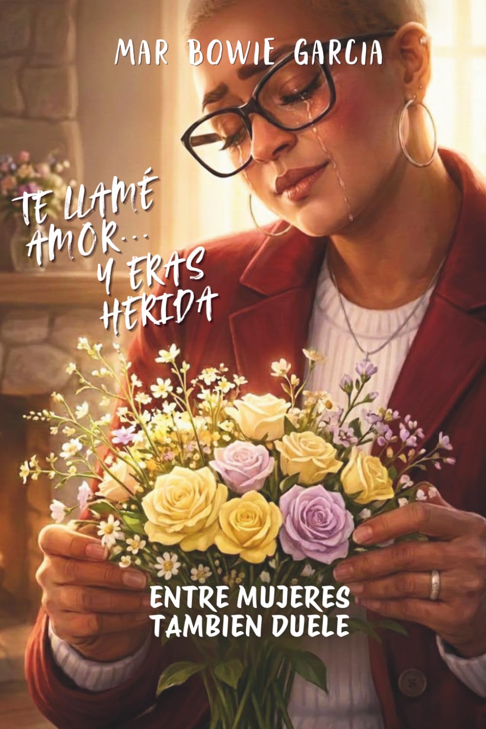 TE LLAME AMOR Y ERAS HERIDA: Entre mujeres también duele