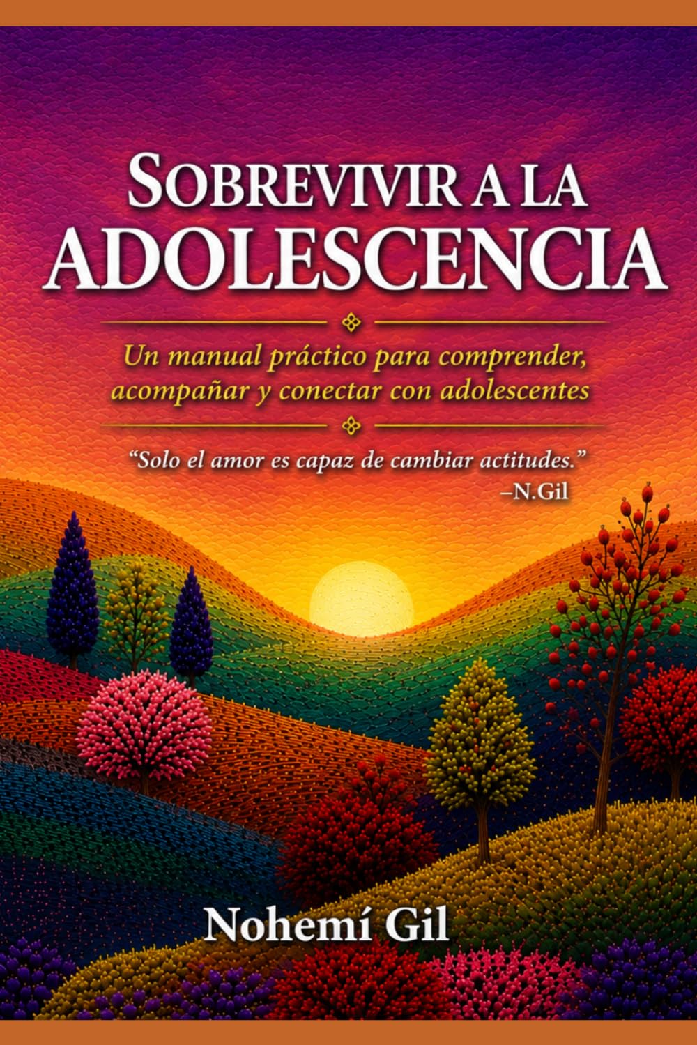 Sobrevivir a la Adolescencia: Un manual práctico para comprender, acompañar y conectar con adolescentes