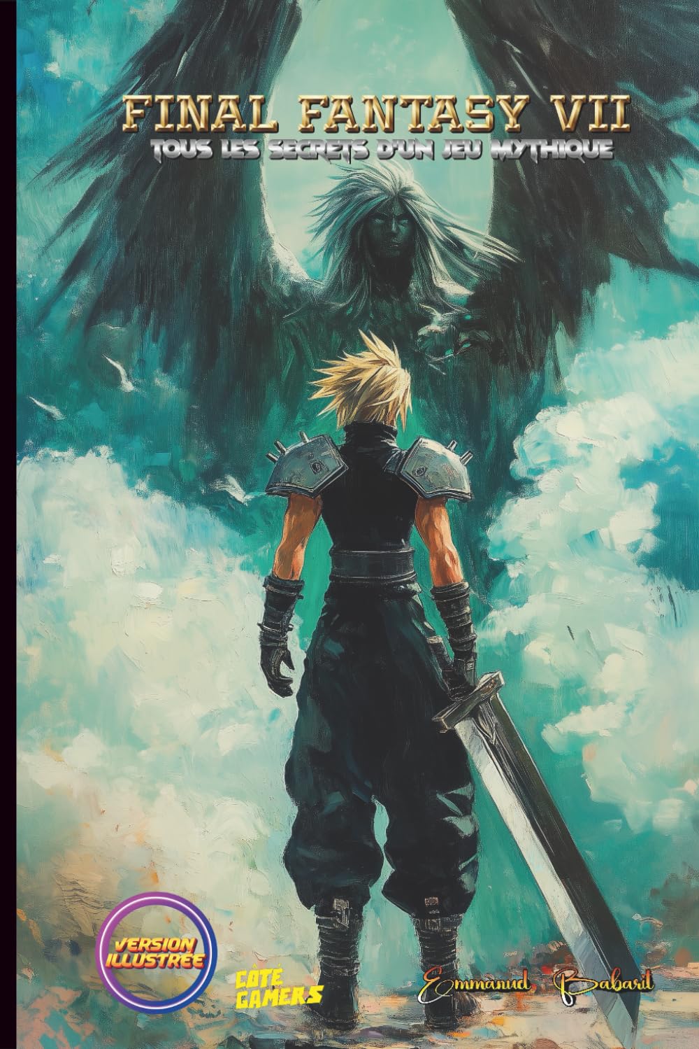 Final Fantasy VII: Tous les secrets d'un jeu mythique