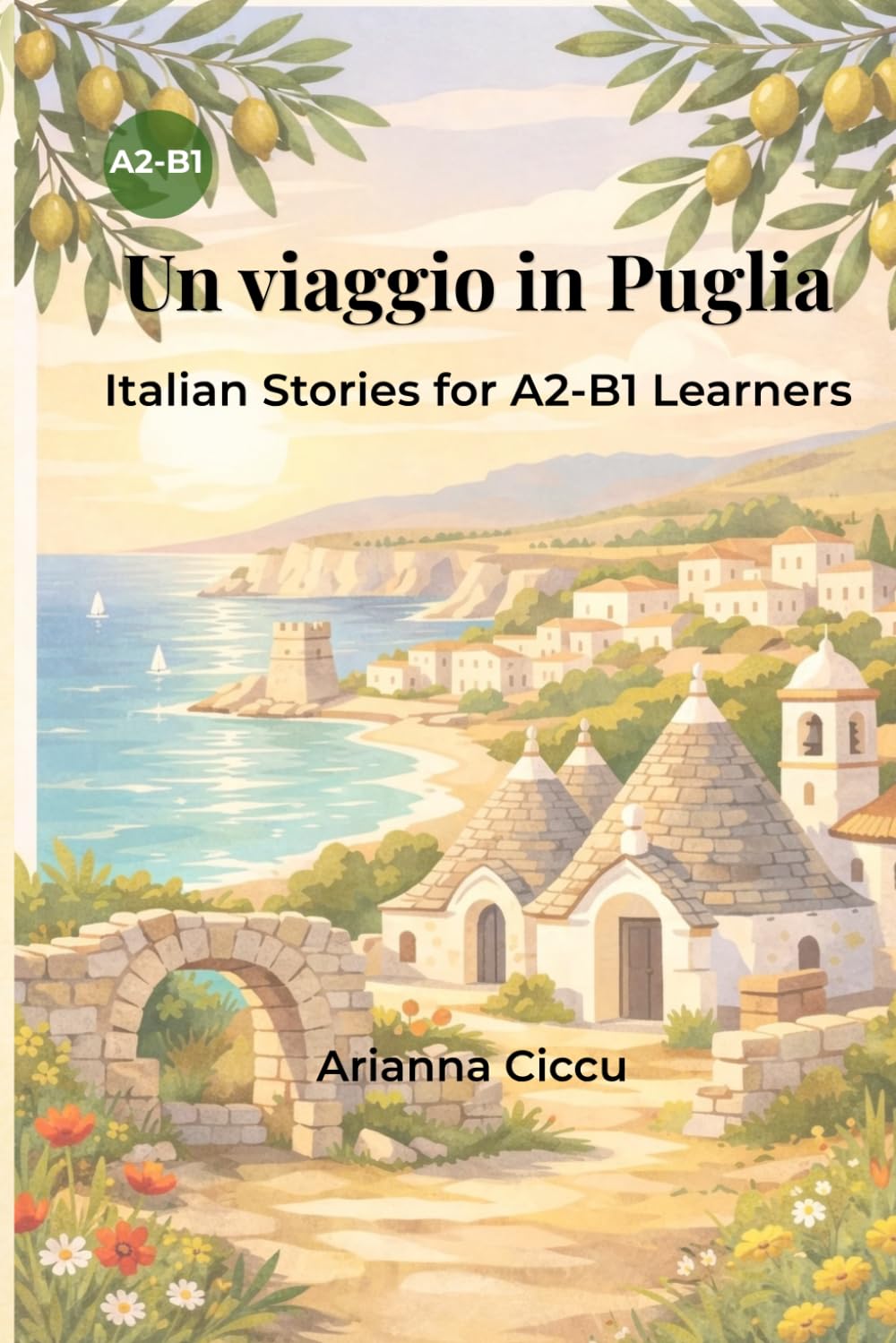 Un Viaggio in Puglia: Italian Stories for A2-B1 Learners