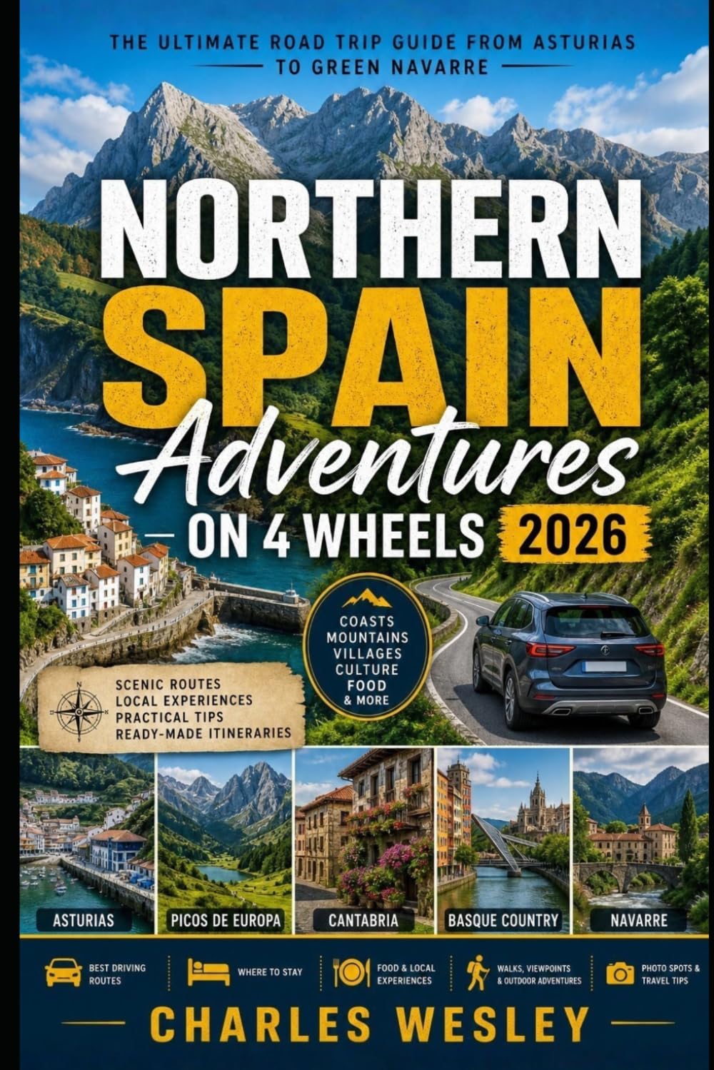 Northern Spain Adventures on 4 Wheels 2026: Drive from Asturias to the Green Pyrenean Valleys of Navarre with Scenic Routes, Hidden Villages and Local Experiences