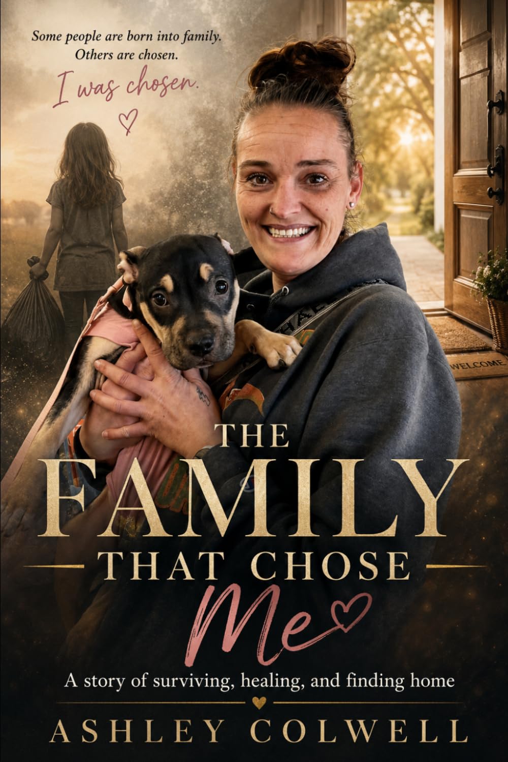 The Family That Chose Me: A story of surviving, healing, and finding home (The Healing Generations Collection)