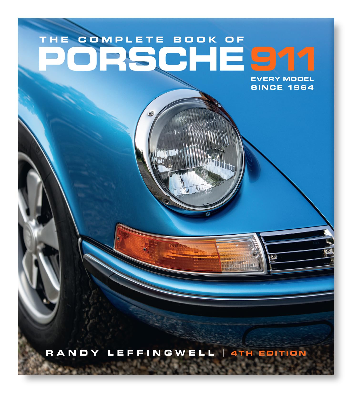 The Complete Book of Porsche 911: Every Model Since 1964