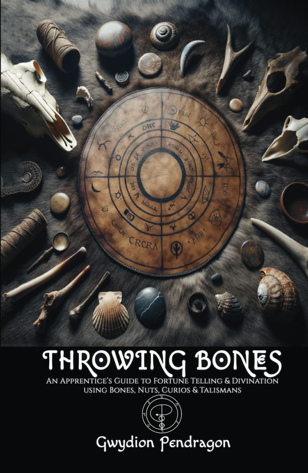 Throwing Bones: An Apprentice's Guide to Fortune Telling and Divination Using Bones, Nuts, Curios and Talismans.
