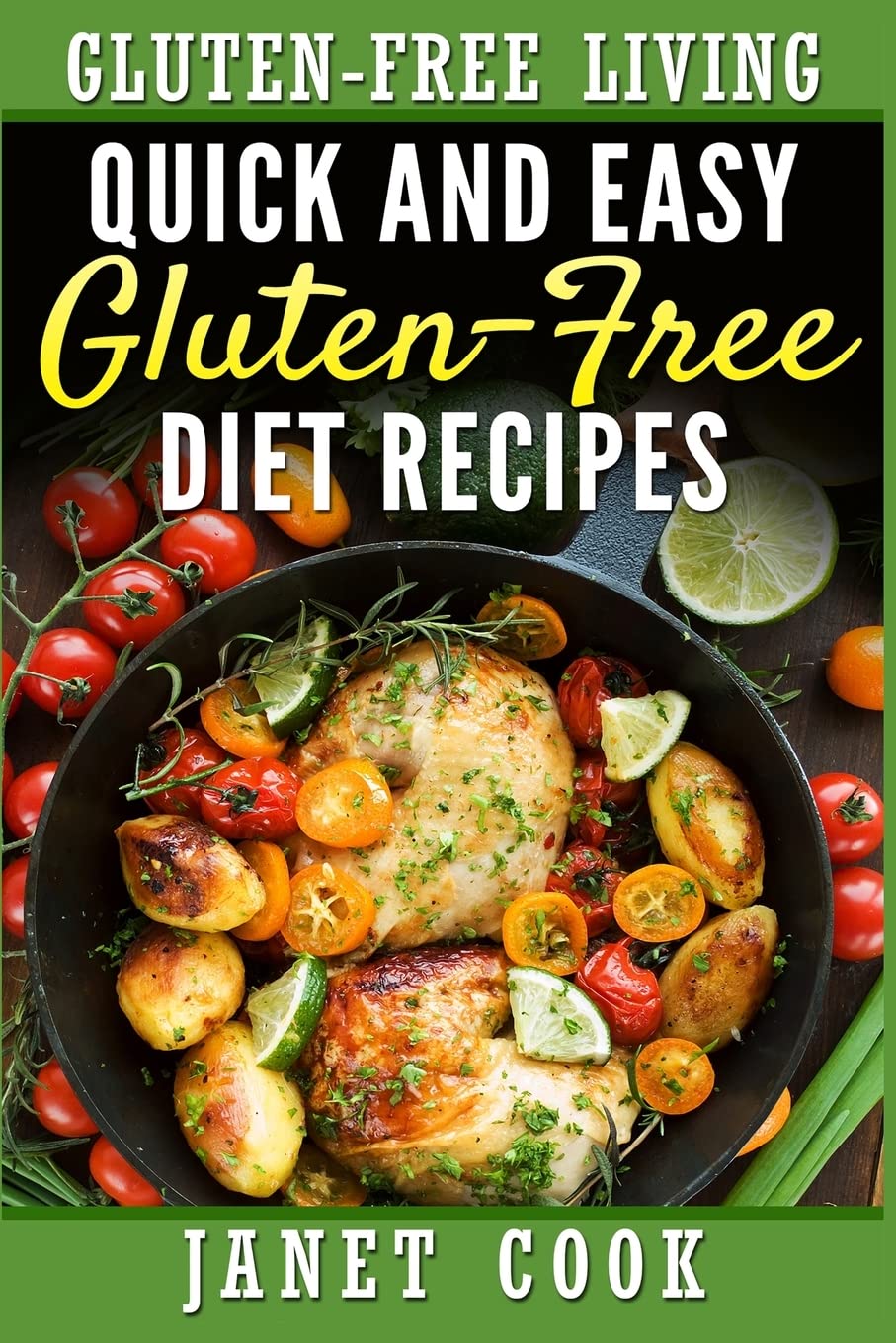 Quick and Easy Gluten-Free Diet Recipes: Volume 1 (Gluten-Free... - Cook, Janet