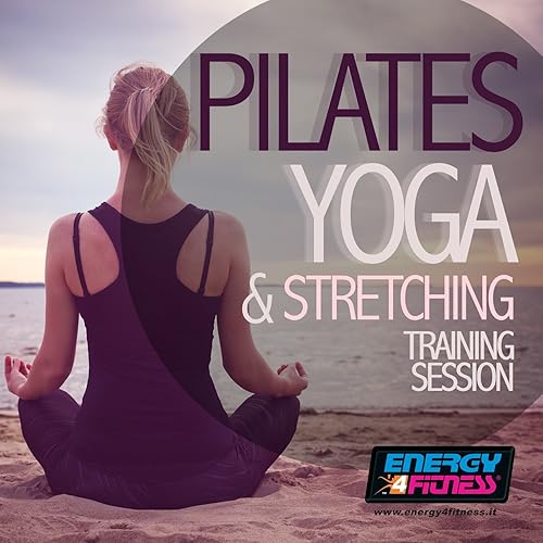 Pilates Yoga and Stretching Training Session (15 Tracks NonStop Mixed