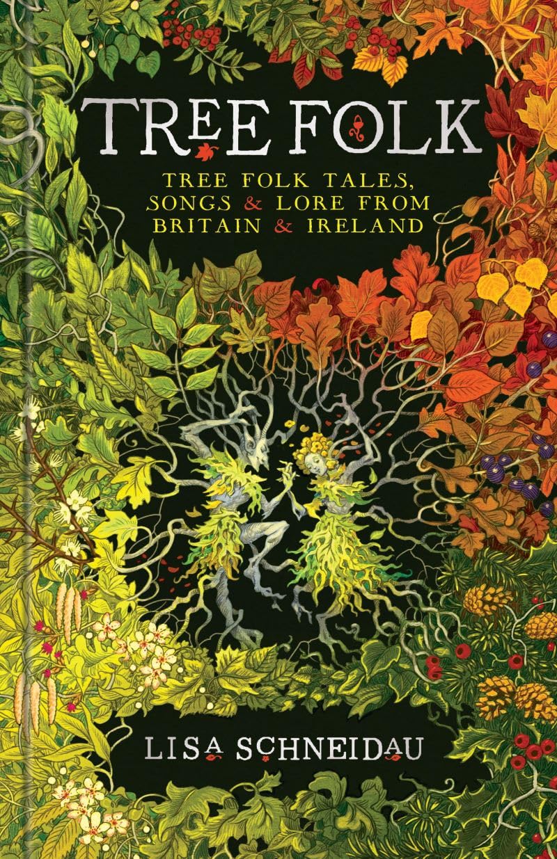 Tree Folk: Tree Folk Tales, Songs and Lore from Britain and Ireland