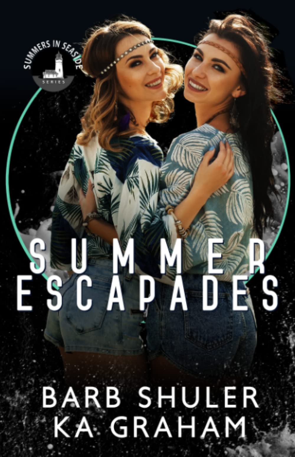 Summer Escapades: A Summers In Seaside Novel