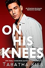 On His Knees: An Enemies-to-Lovers Romantic Comedy (Bad Boys of Delta Xi Book 2)