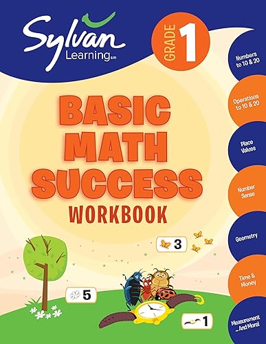 1st Grade Basic Math Success Workbook: Numbers and Operations, Geometry, Time and Money, Measurement and More; Activities, Exercises and Tips to Help ... Up, and Get Ahead. (Sylvan Math Workbooks)