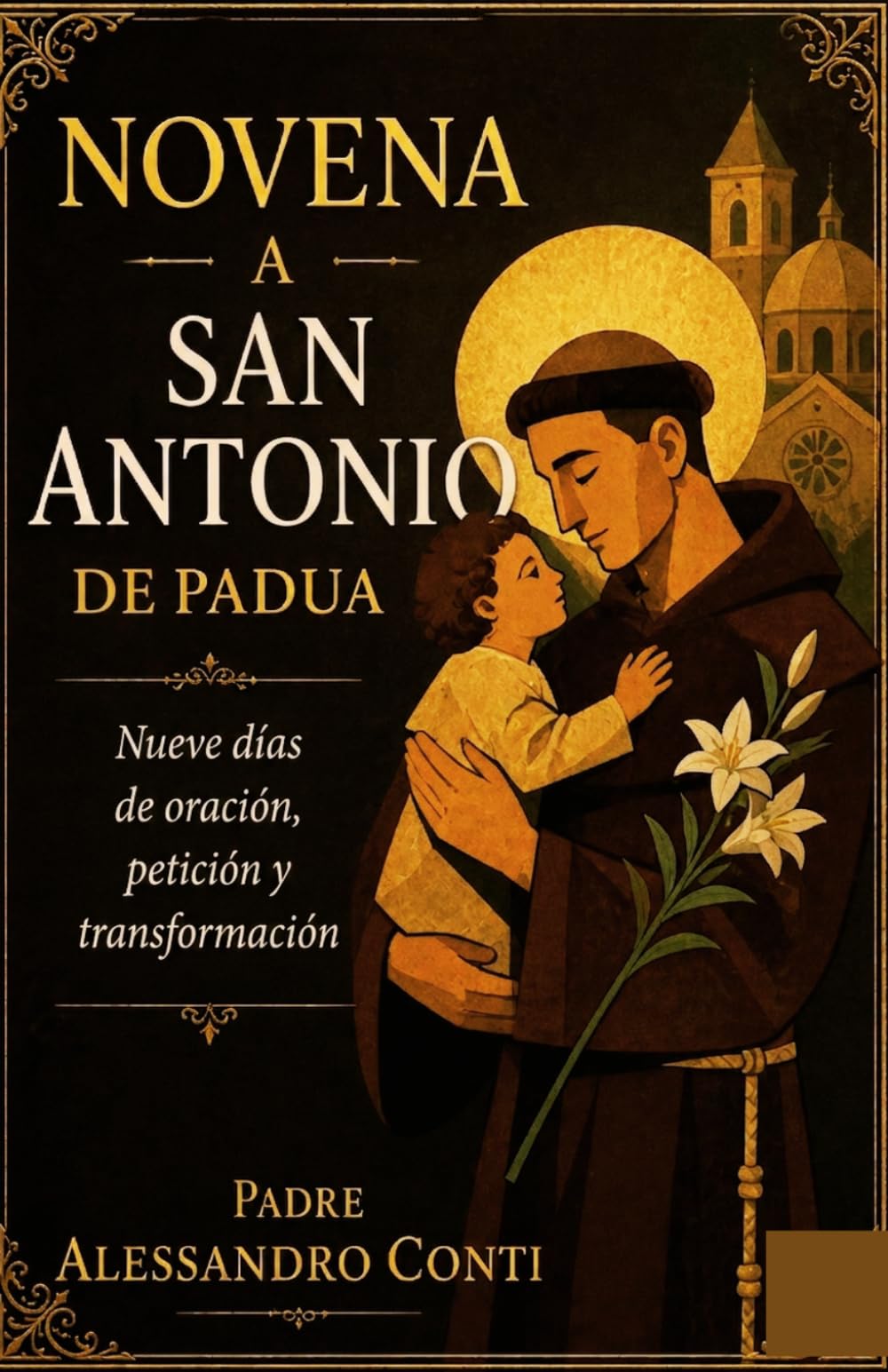 NOVENA A SAN ANTONIO DE PADUA: Nueve días de oración, petición y transformación