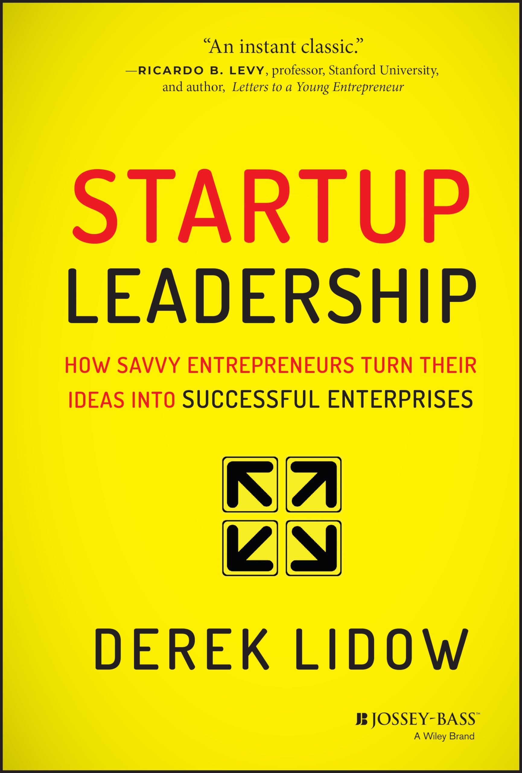 Buy Startup Leadership: How Savvy Entrepreneurs Turn Their Ideas into Successful Enterprises — BookShops.in