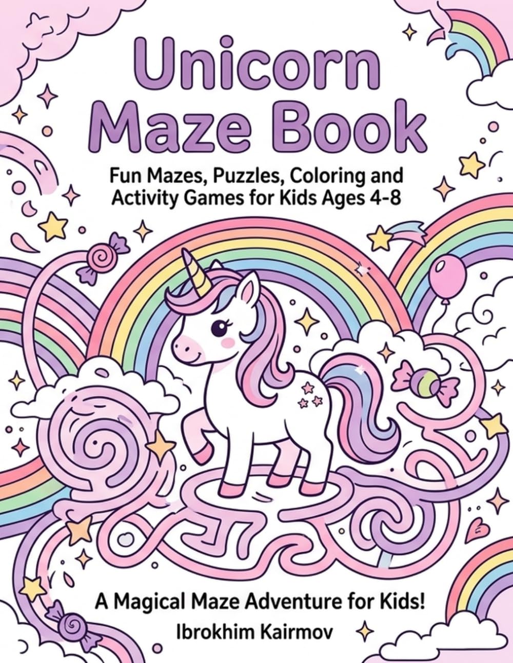Unicorn Maze Book: Fun Mazes, Puzzles, Coloring and Activity Games for Kids Ages 4-8