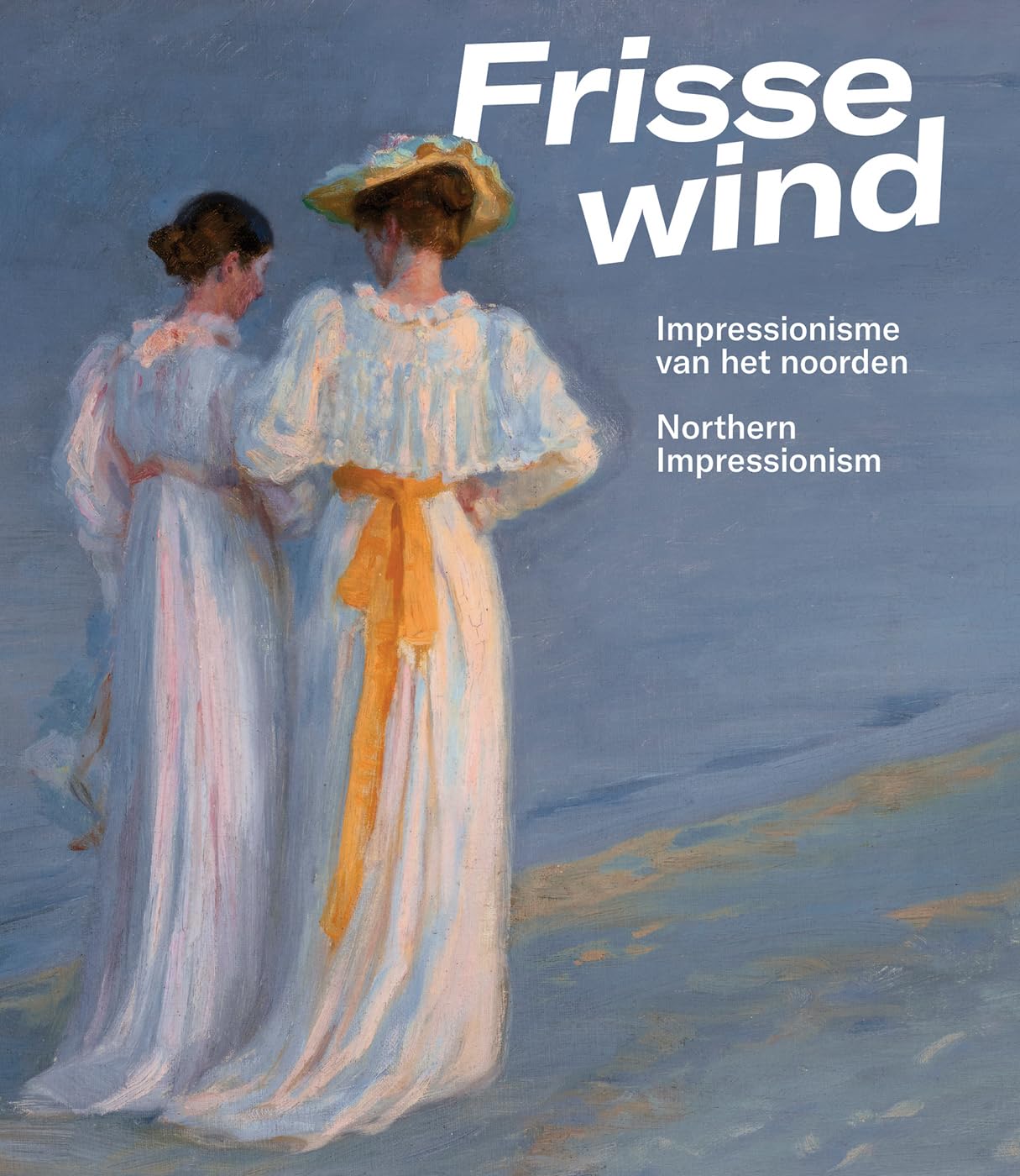 Frisse Wind : Impressionisme van het Noorden/Impressionism of the North