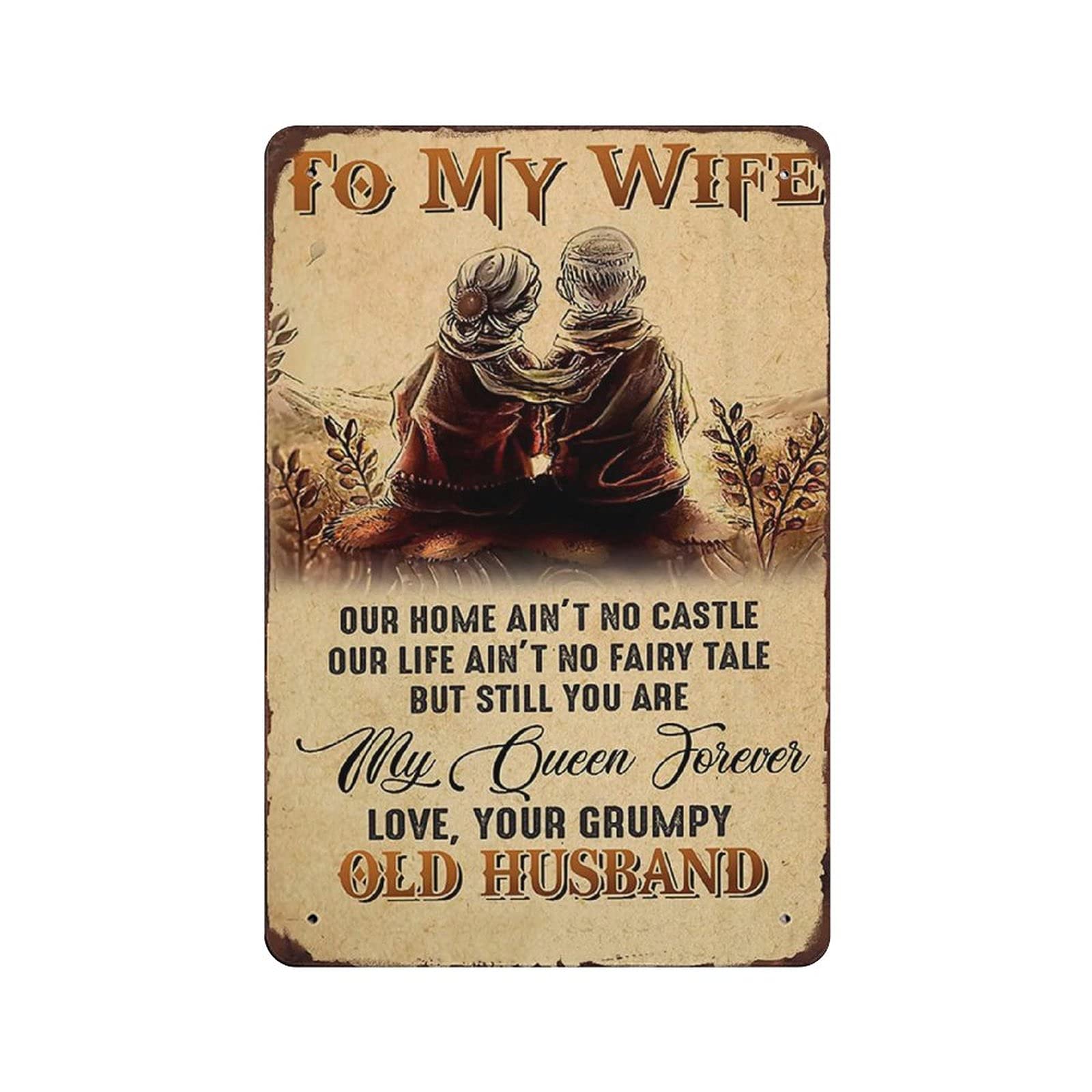 Metal Tin Sign to My Wife Our Home Ain‘t No Castle Our Life Ain’t No Fairy Tale Old Husband Tin Sign Metal Aluminum Sign Vintage Wall Decor Retro Poster for Bars Restaurants Cafes Pubs Home De