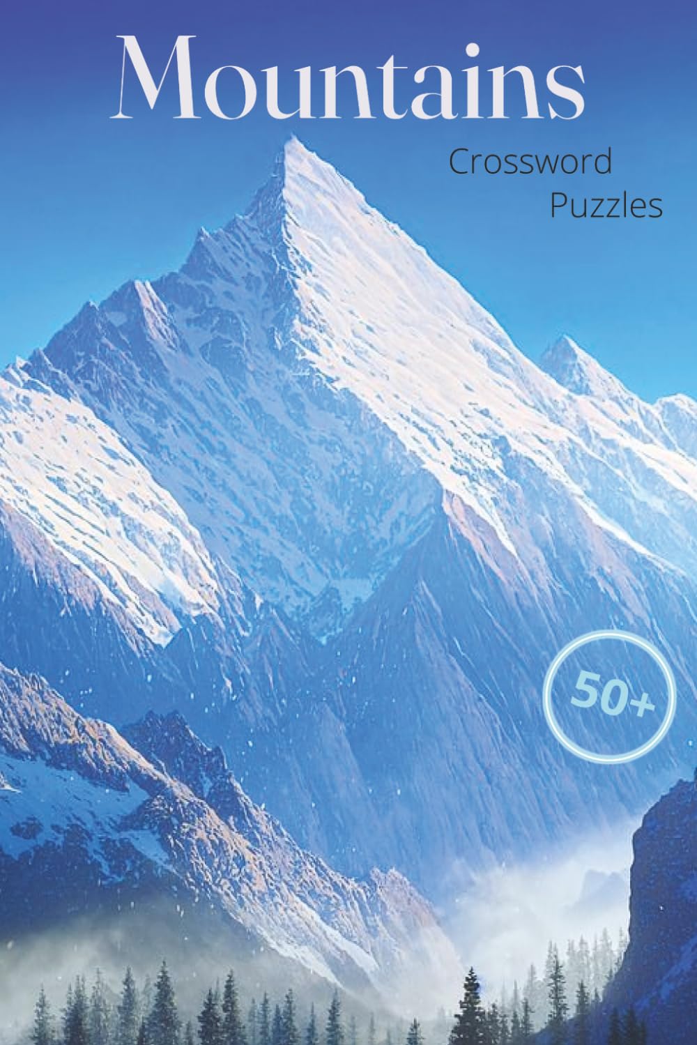 Mountains Crossword Puzzle: Crossword Puzzles with Easy to Read Print About Mountains, Mountain Ranges, Famous Mountain Climbers, Volcanos and more ... gift for vacation, holidays and relaxation