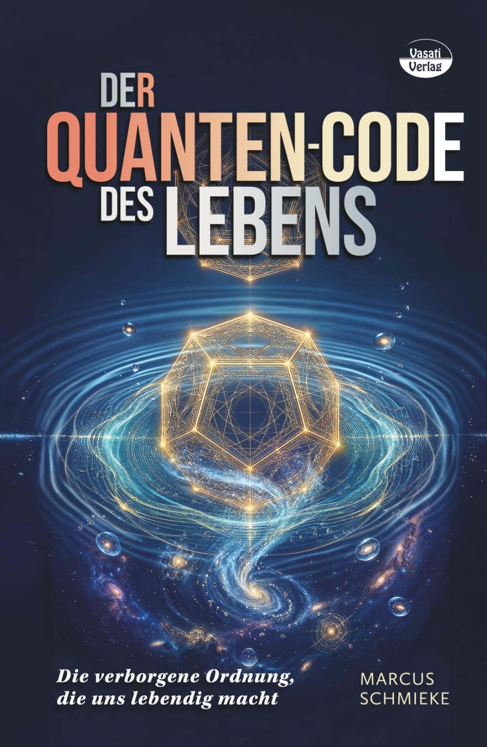 Der Quanten-Code des Lebens: Die verborgene Ordnung, die uns lebendig macht