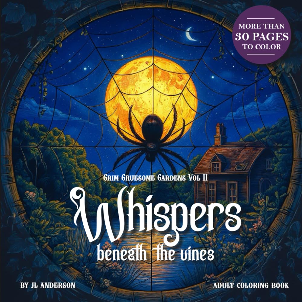 Grim Gruesome Gardens: VOLUME II – Whispers Beneath the Vines: A Gothic Coloring Book of Haunted Florals and Dark Botanical Whimsy