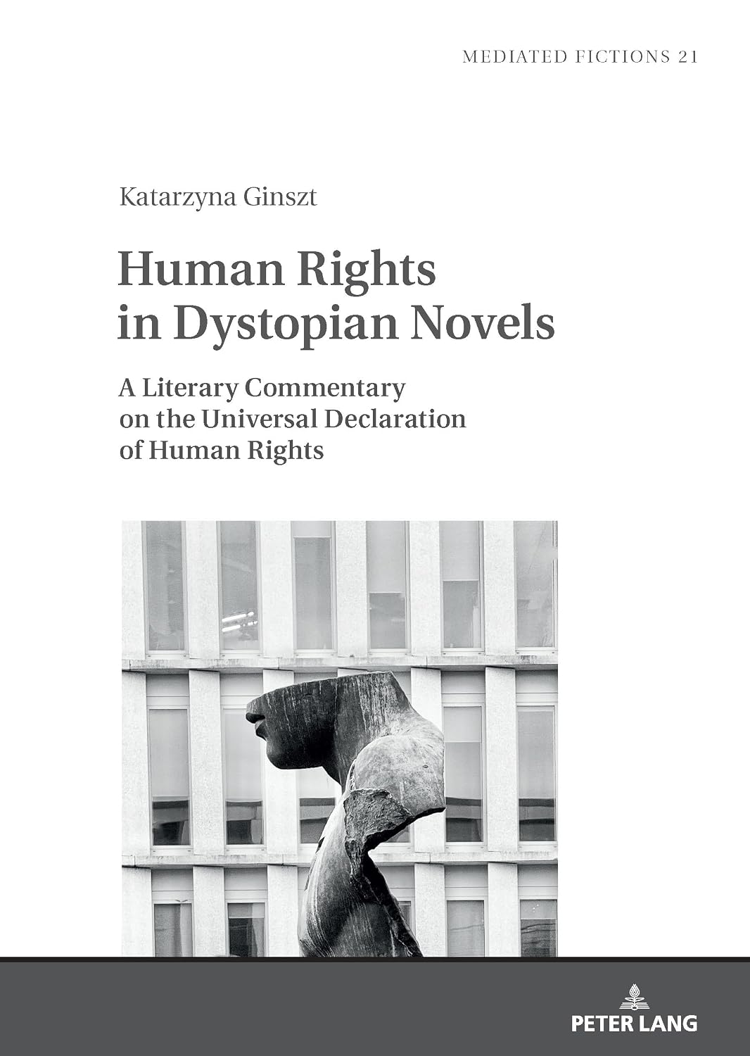 Human Rights in Dystopian Novels: A Literary Commentary on the Universal Declaration of Human Rights