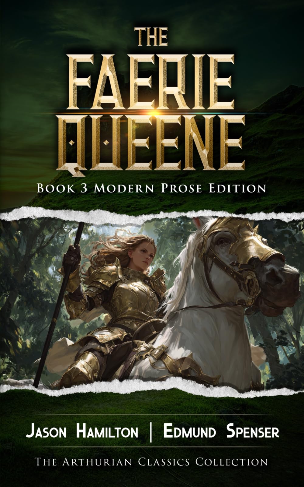 The Faerie Queene Book 3: Modern Prose Edition (The Faerie Queene Modern Prose Editions)
