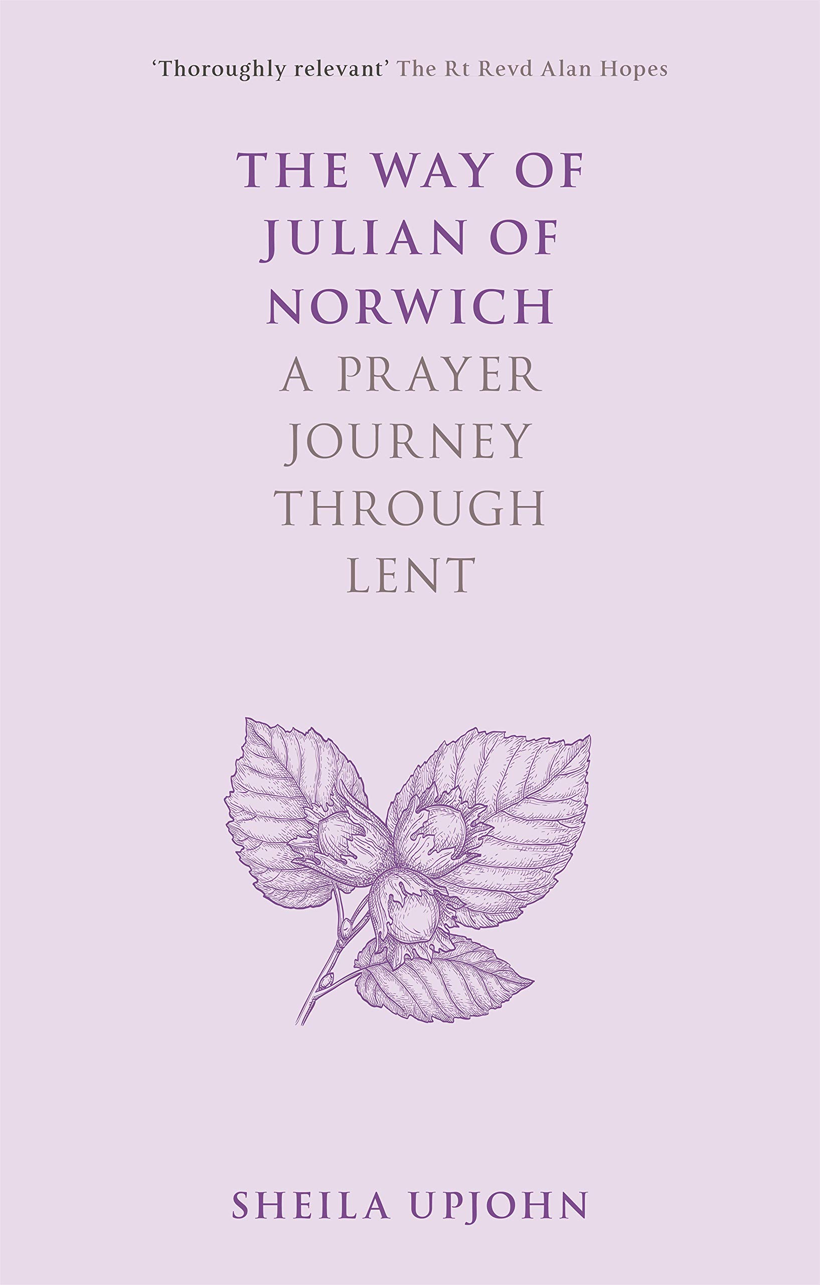 The Way of Julian of Norwich: A Prayer Journey Through Lent: 4
