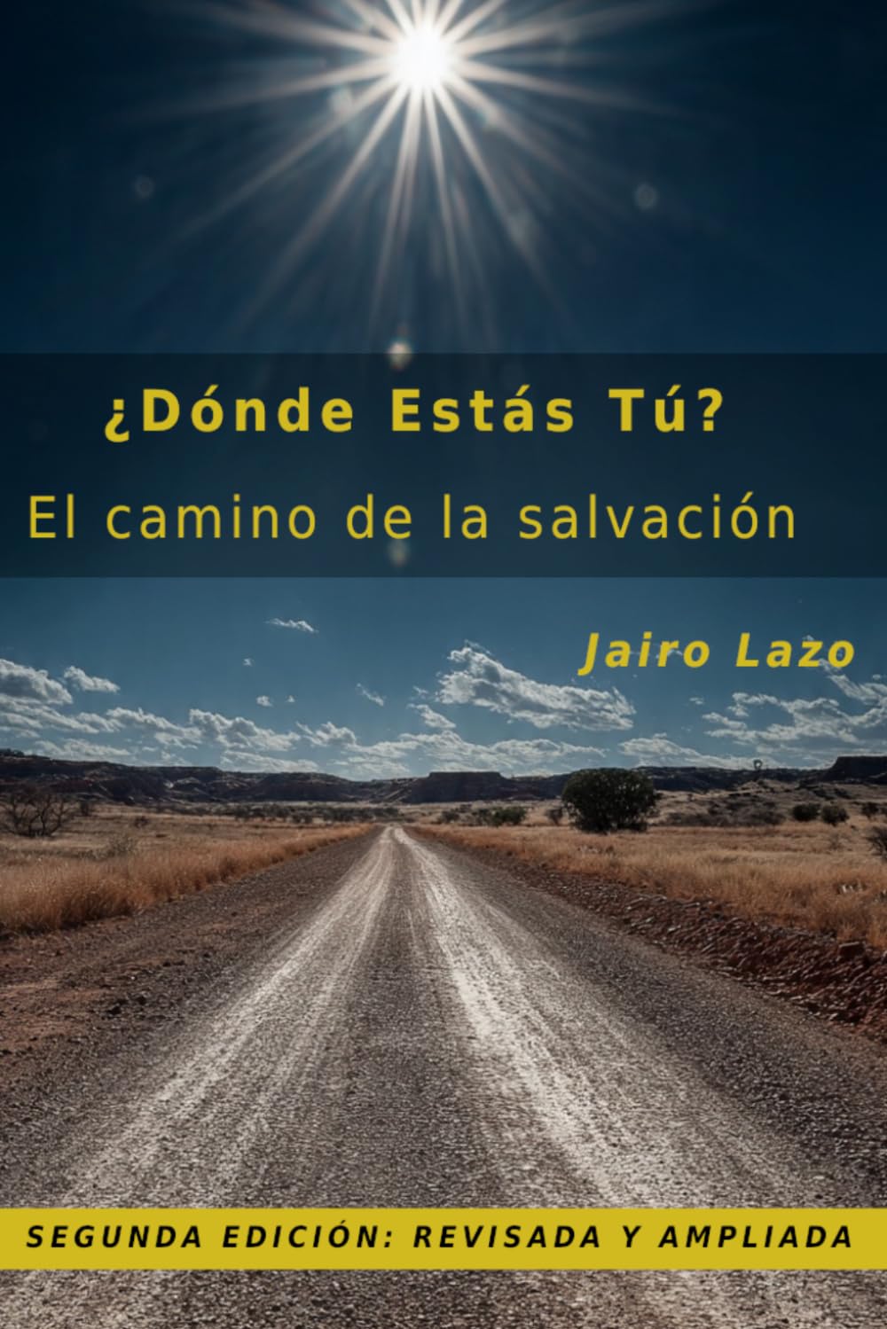 ¿Dónde estás tú? El camino de la Salvación: Segunda Edición: Revisada y Ampliada