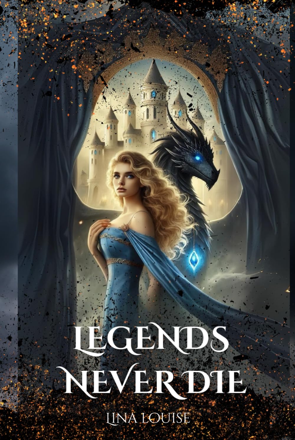 Legends Never Die (The Legends Saga)