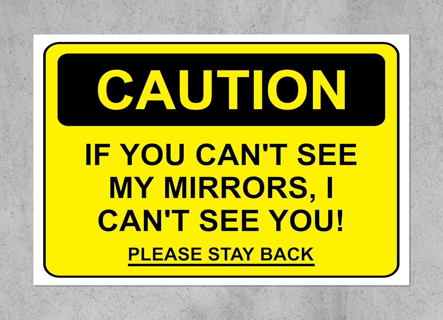 Caution if you can't see my mirrors I can't see you safety sign - Self adhesive sticker (600mm x 400mm)
