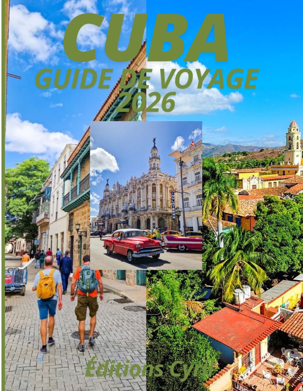 CUBA GUIDE DE VOYAGE 2026: Au-delà des voitures et des cigares : culture, population, plages, histoire et la réalité des voyages à Cuba aujourd’hui