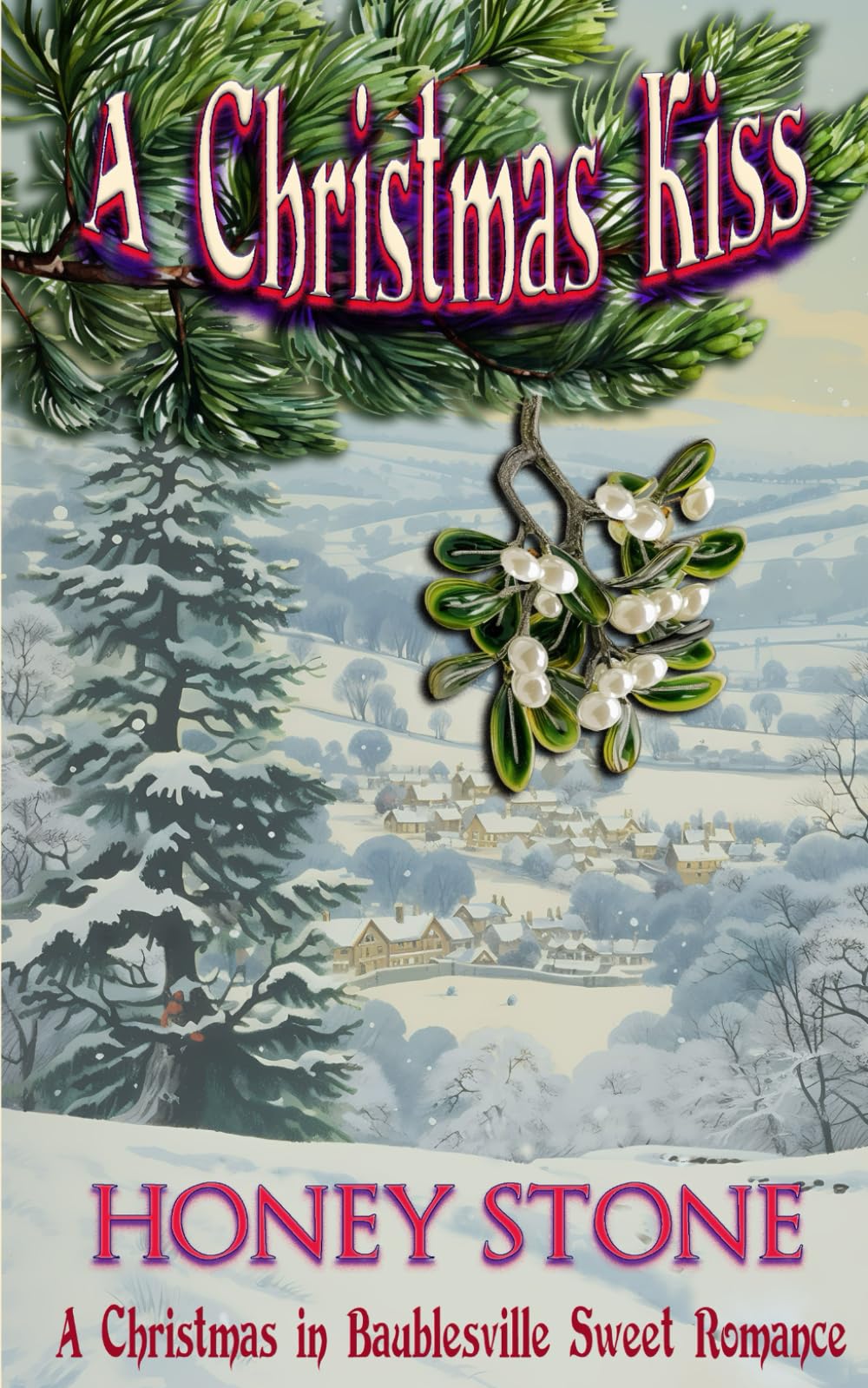 A Christmas Kiss: A Christmas in Baublesville Sweet Romance (Christmas in Baublesville, Sweet and Clean Romance)