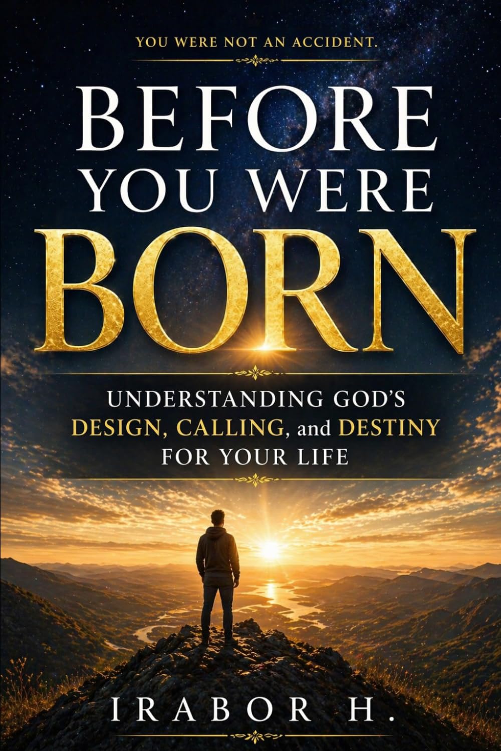 Before You Were Born: Understanding God’s Design, Calling, and Destiny for Your Life