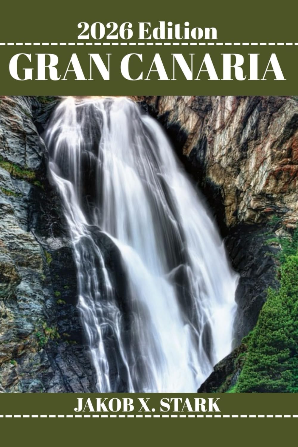 GRAN CANARIA TRAVEL GUIDE: Adventure Tips, Hidden Corners & Smart Travel for Explorers