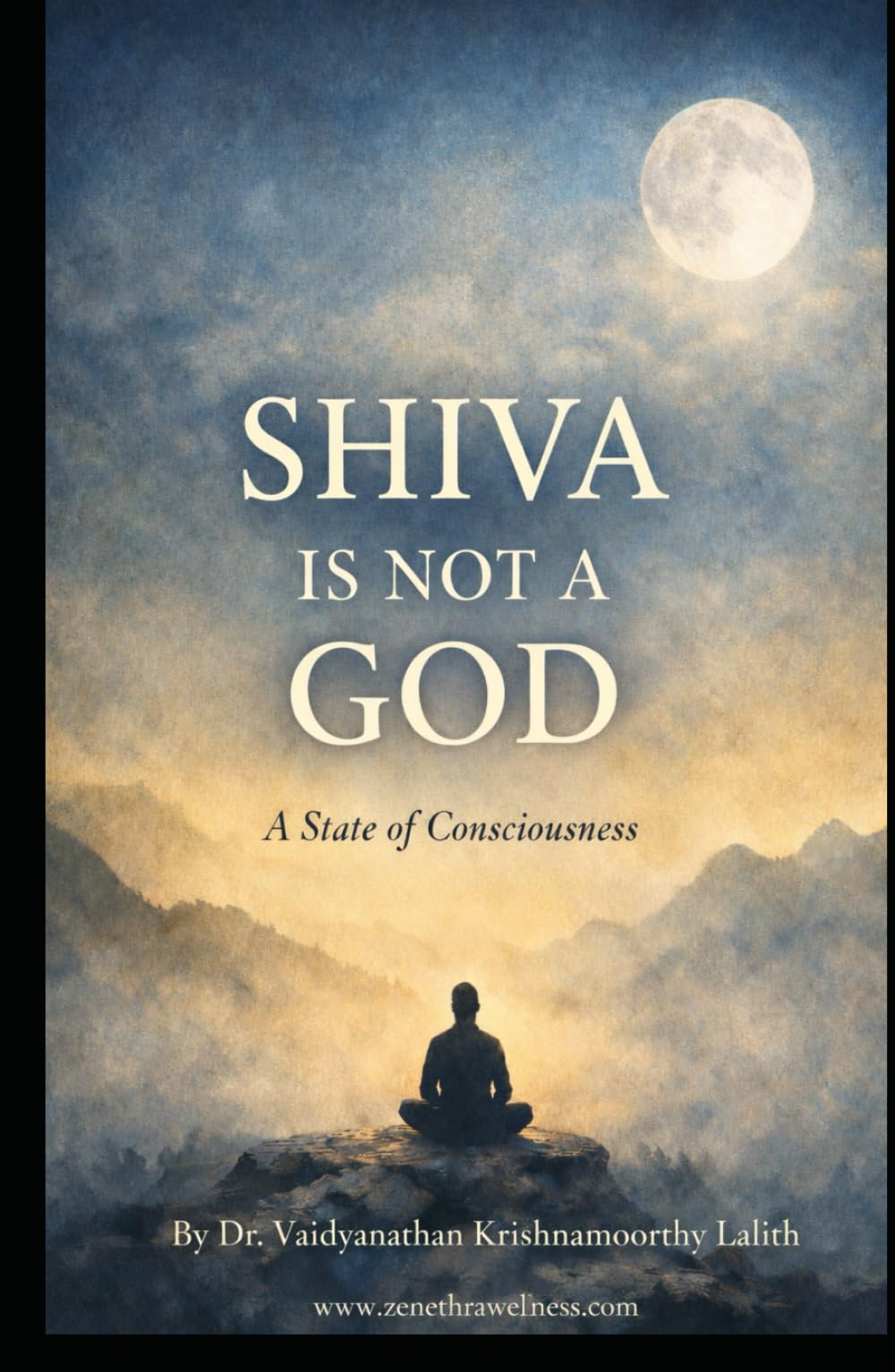 Shiva Is Not a God: A State of Conciousness (The Shiva Continuum)