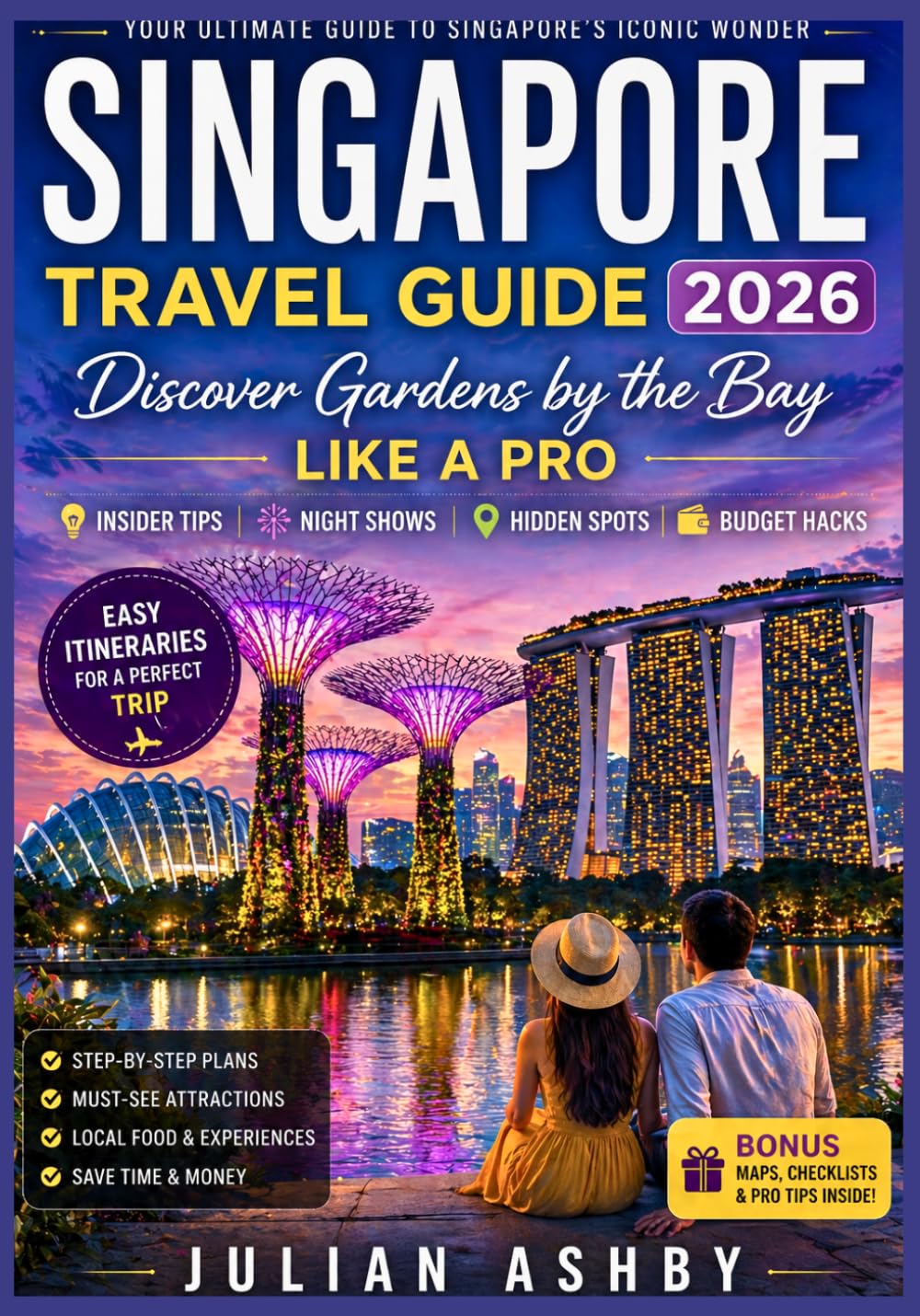 Singapore Travel Guide 2026: Discover Gardens by the Bay Like a Pro + Insider Tips, Night Shows, Hidden Spots & Budget Hacks