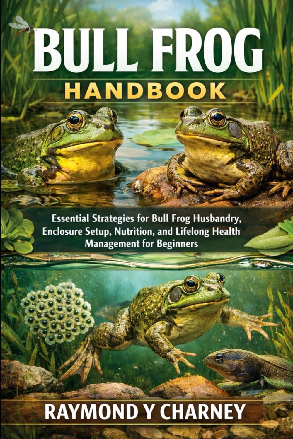 WHITE TREE FROG CARE MADE EASY: The Complete Step-by-Step Guide to Raising Healthy White Tree Frogs, Including Nutrition, Habitat, and Care