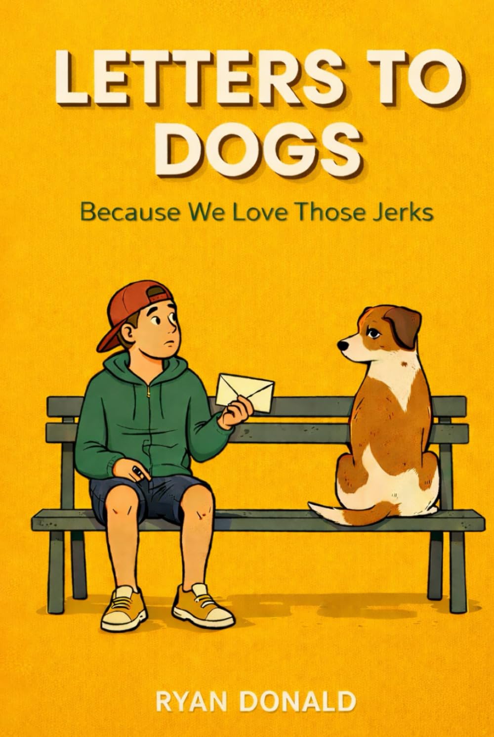 Letters to Dogs: Because We Love Those Jerks