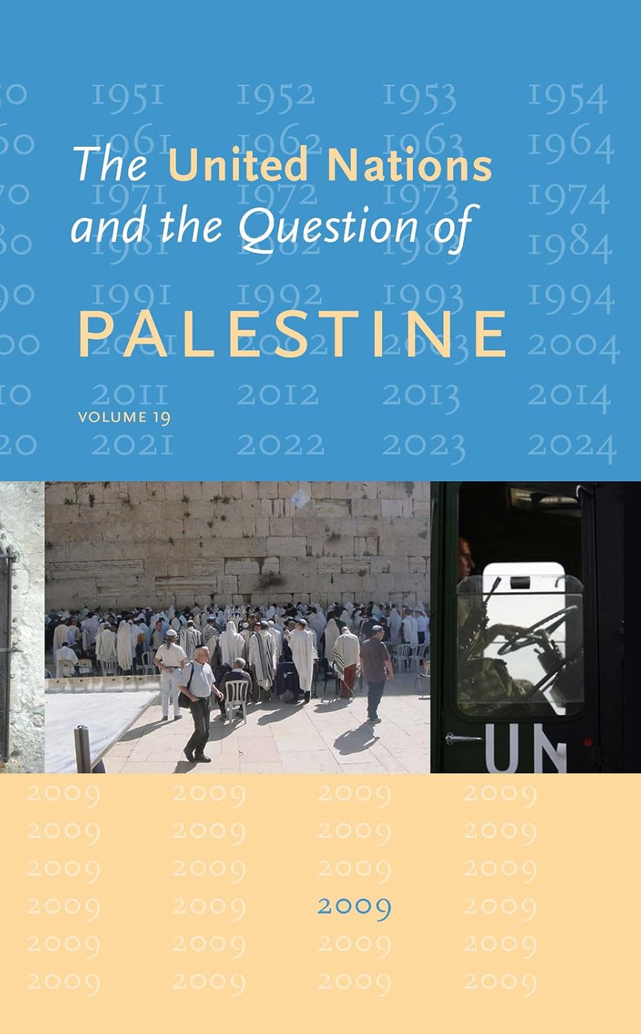 The United Nations and the Question of Palestine: Volume 19 - 2009 (19
