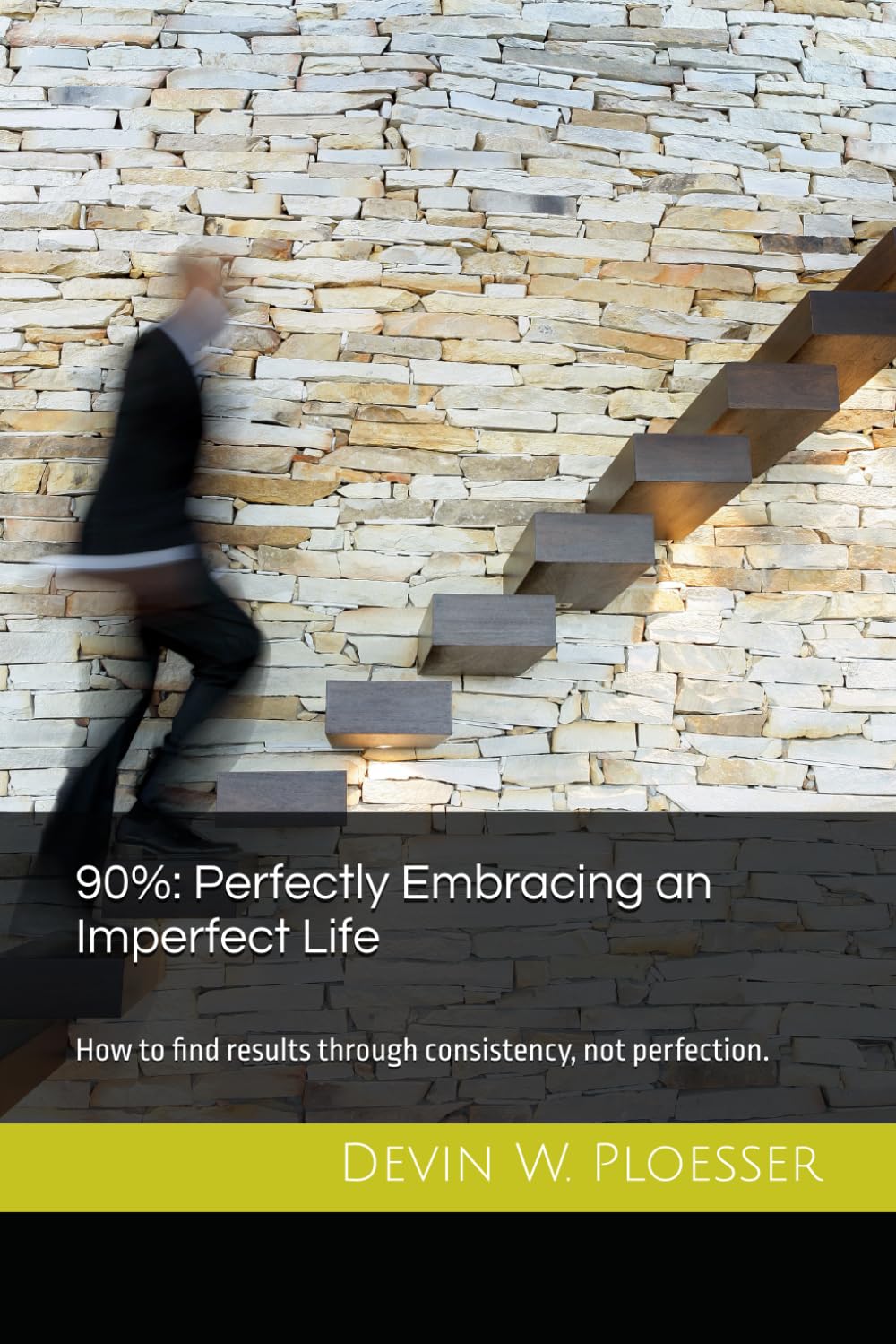 90%: Perfectly Embracing an Imperfect Life