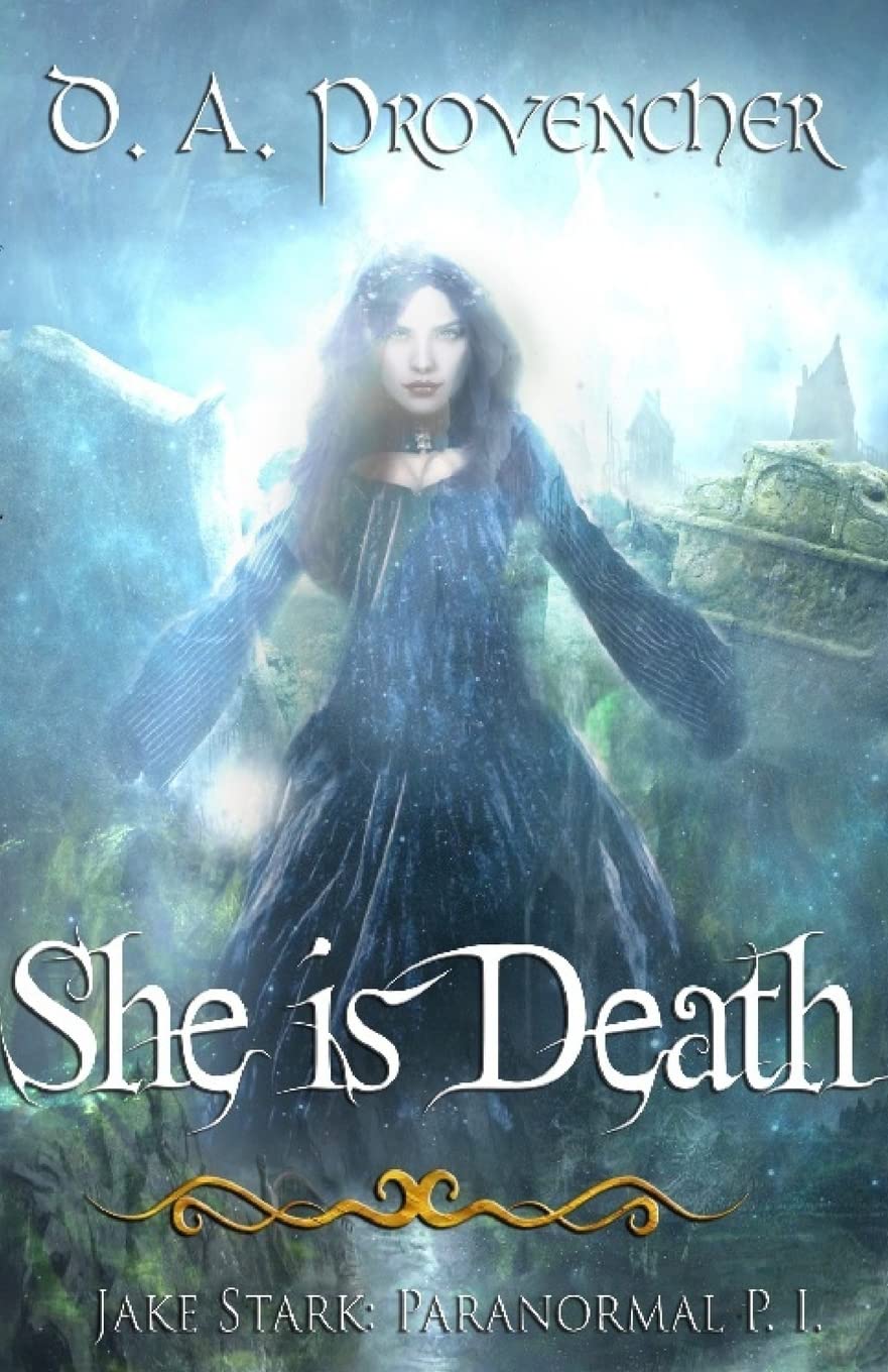 She is Death: Jake Stark: Paranormal P. I. (Jake Stark: Paranormal P. I. Novel)