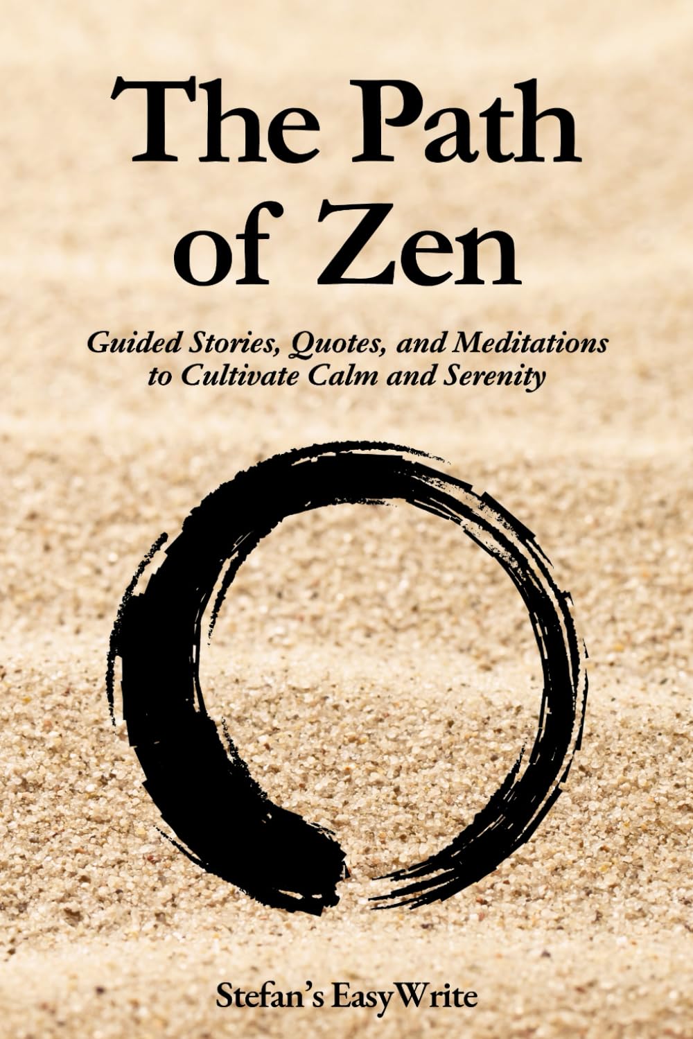 The Path of Zen: Guided Stories, Quotes, and Meditations to Cultivate Calm and Serenity