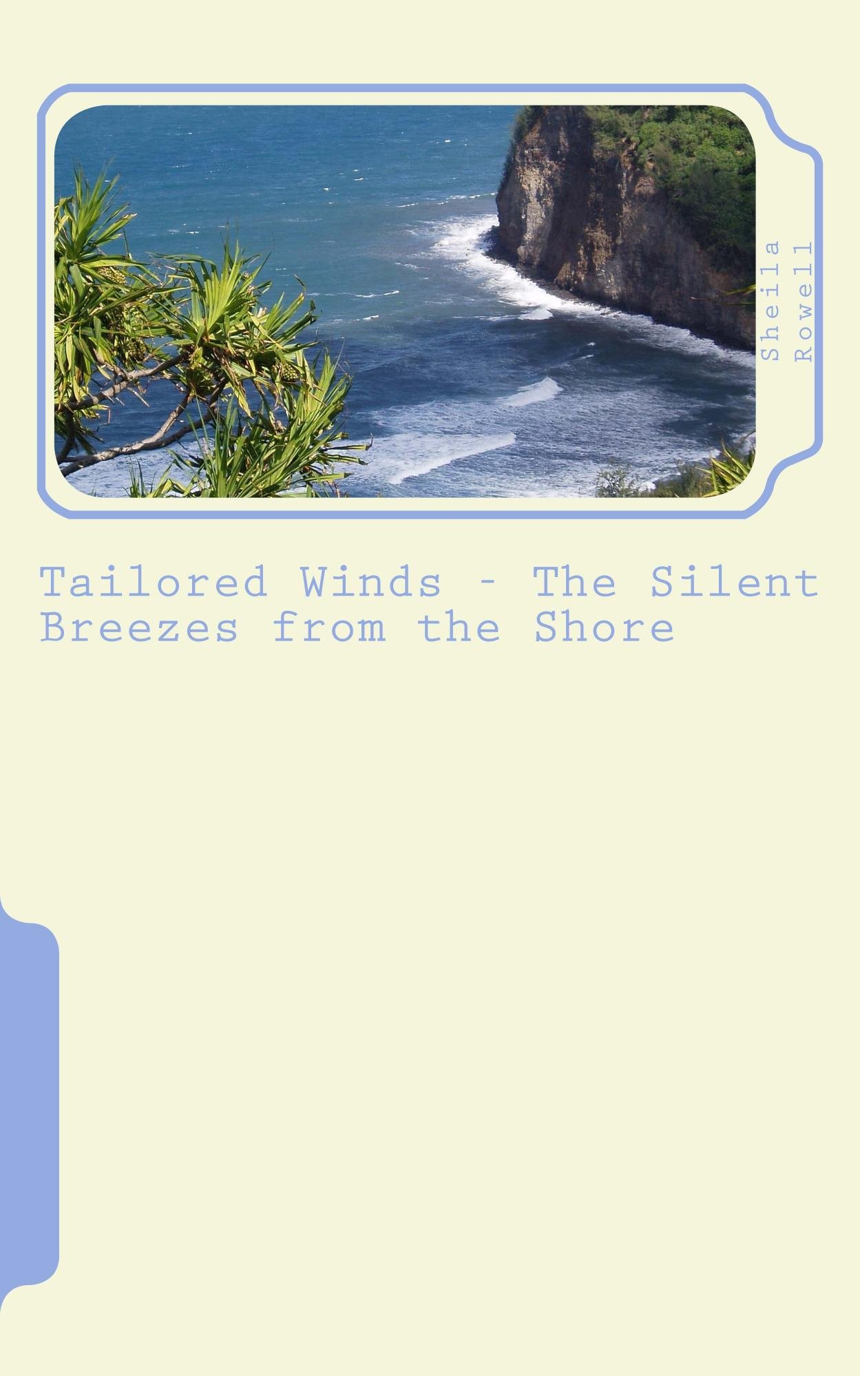 Tailored Winds - The Silent Breezes from the Shore: Every Day Poetry - Every Day Moments