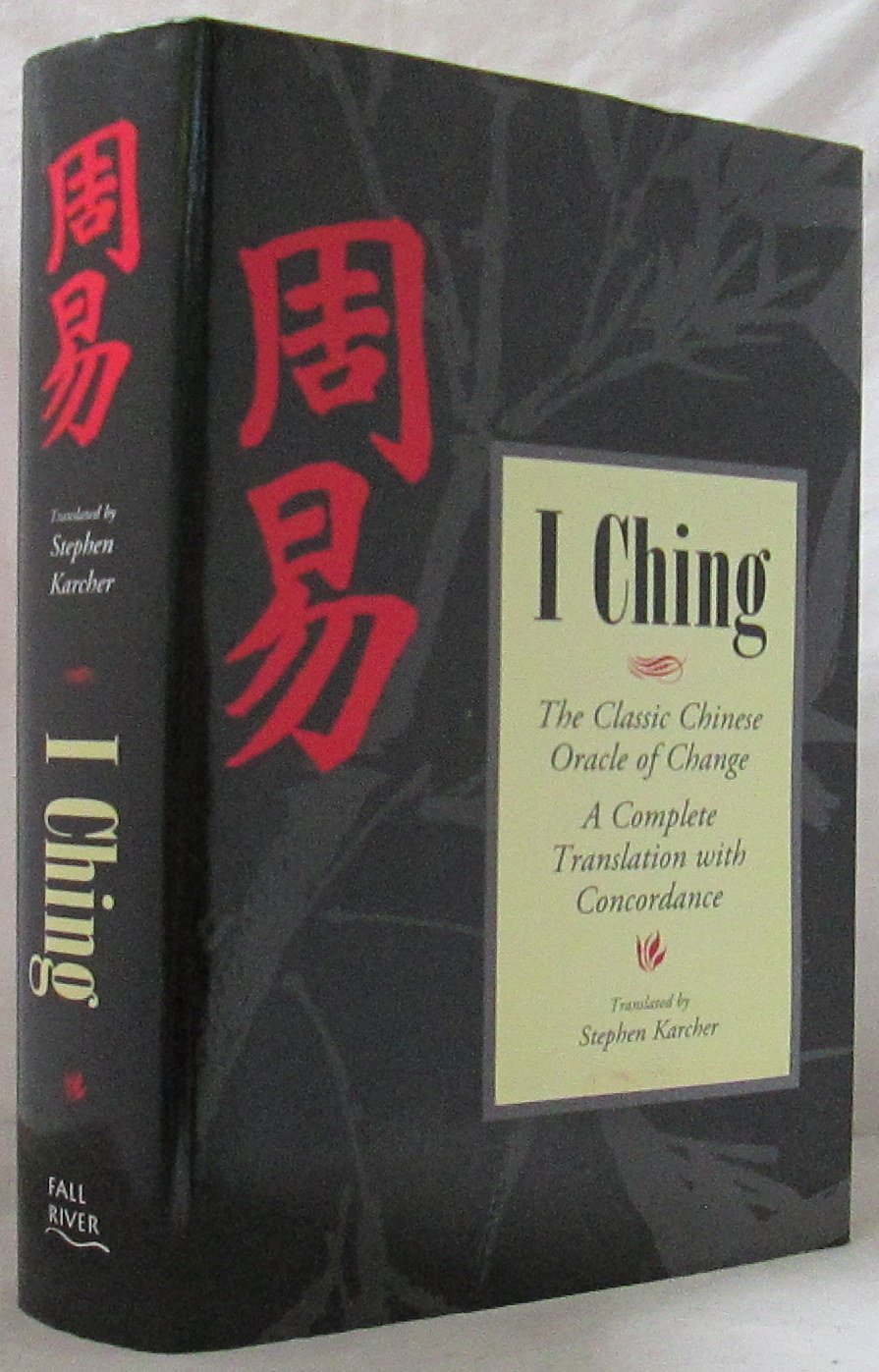 I Ching: The Classic Chinese Oracle of Change [The First Complete Translation with Concordance]