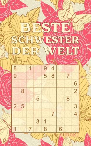 BESTE SCHWESTER DER WELT - Sudoku: Tolles Rätselbuch zum Verschenken an Geschwister | 184 knifflige Rätsel | Kleines Geschenk für Schwesterherz | Geschenkidee zu Weihnachten, Nikolaus, Geburtstag