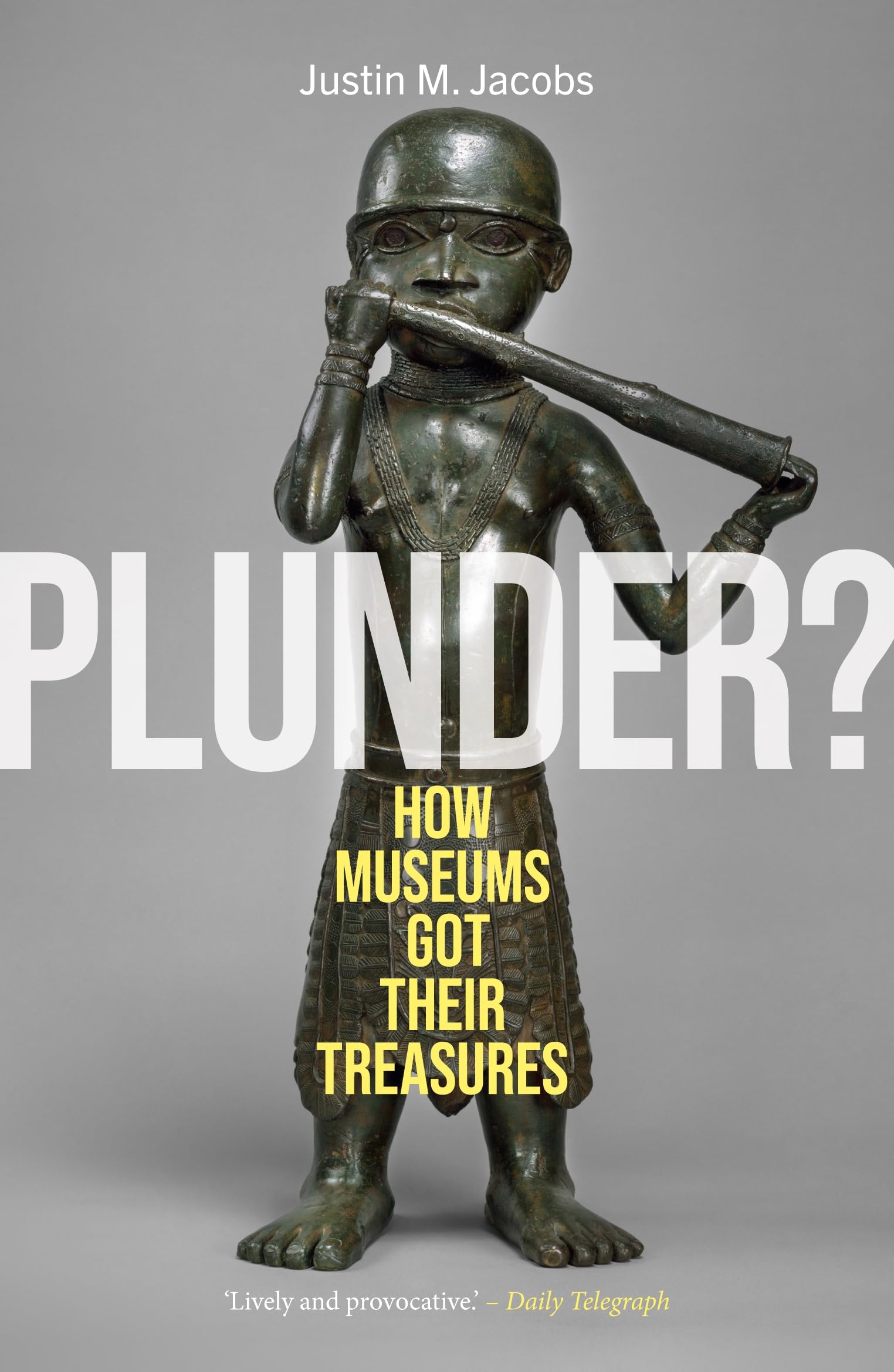 Plunder?: How Museums Got Their Treasures. Jacobs, Jacobs, 9781836391081 New**