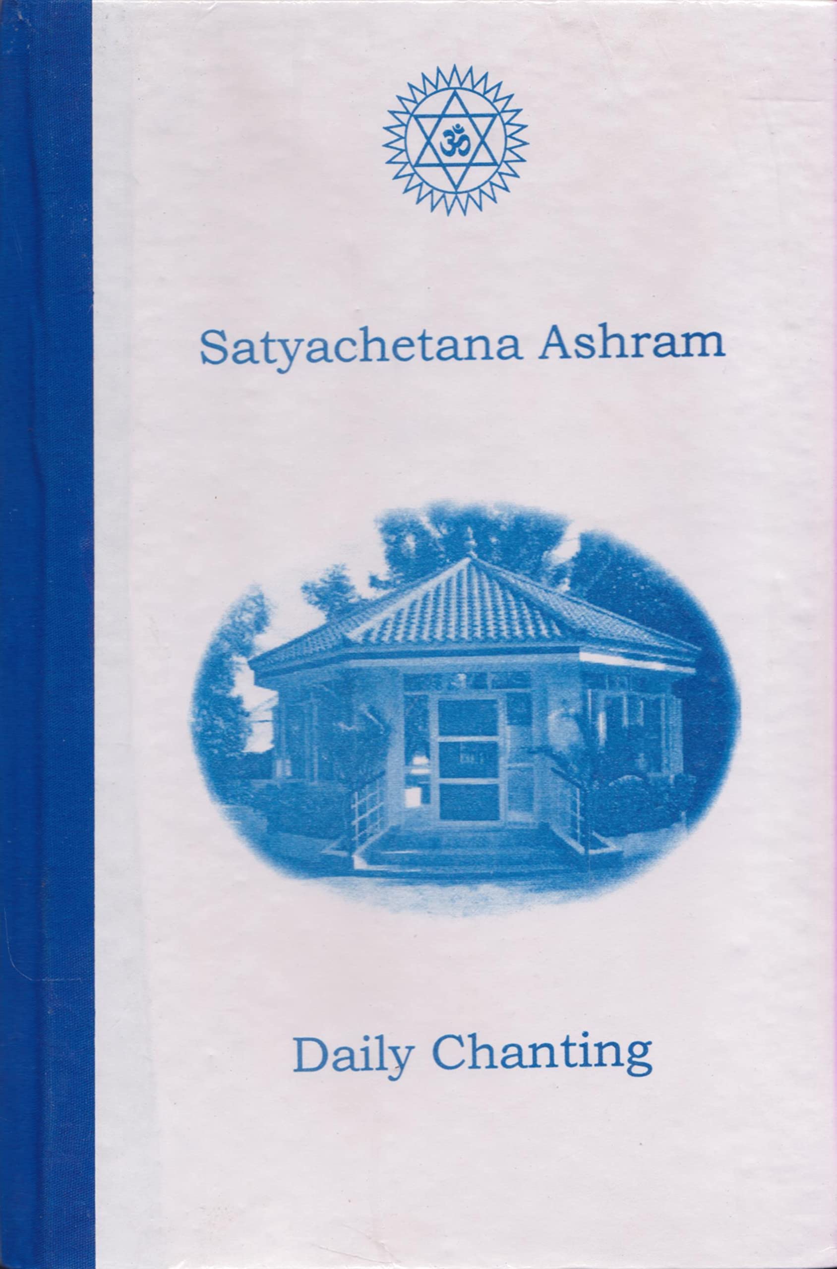 Satyachetana Ashram Daily Chanting: 2012 Edition Hardcover – 1 January 2012