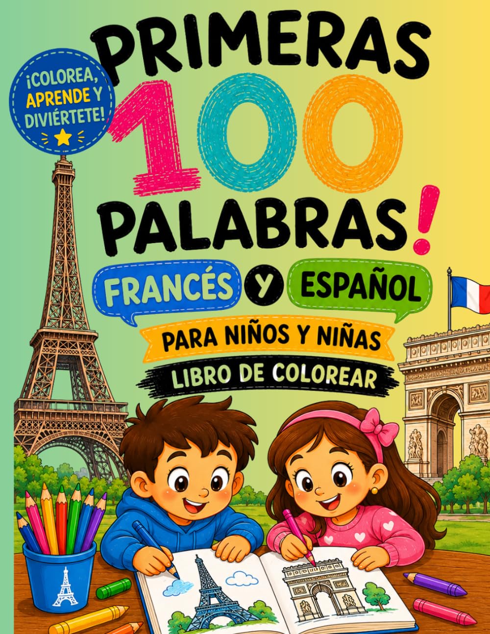 PRIMERS 100 PALABRAS ESPAÑOL Y FRANCES.: PARA NIÑOS Y NIÑAS. LIBRO PARA COLOREAR