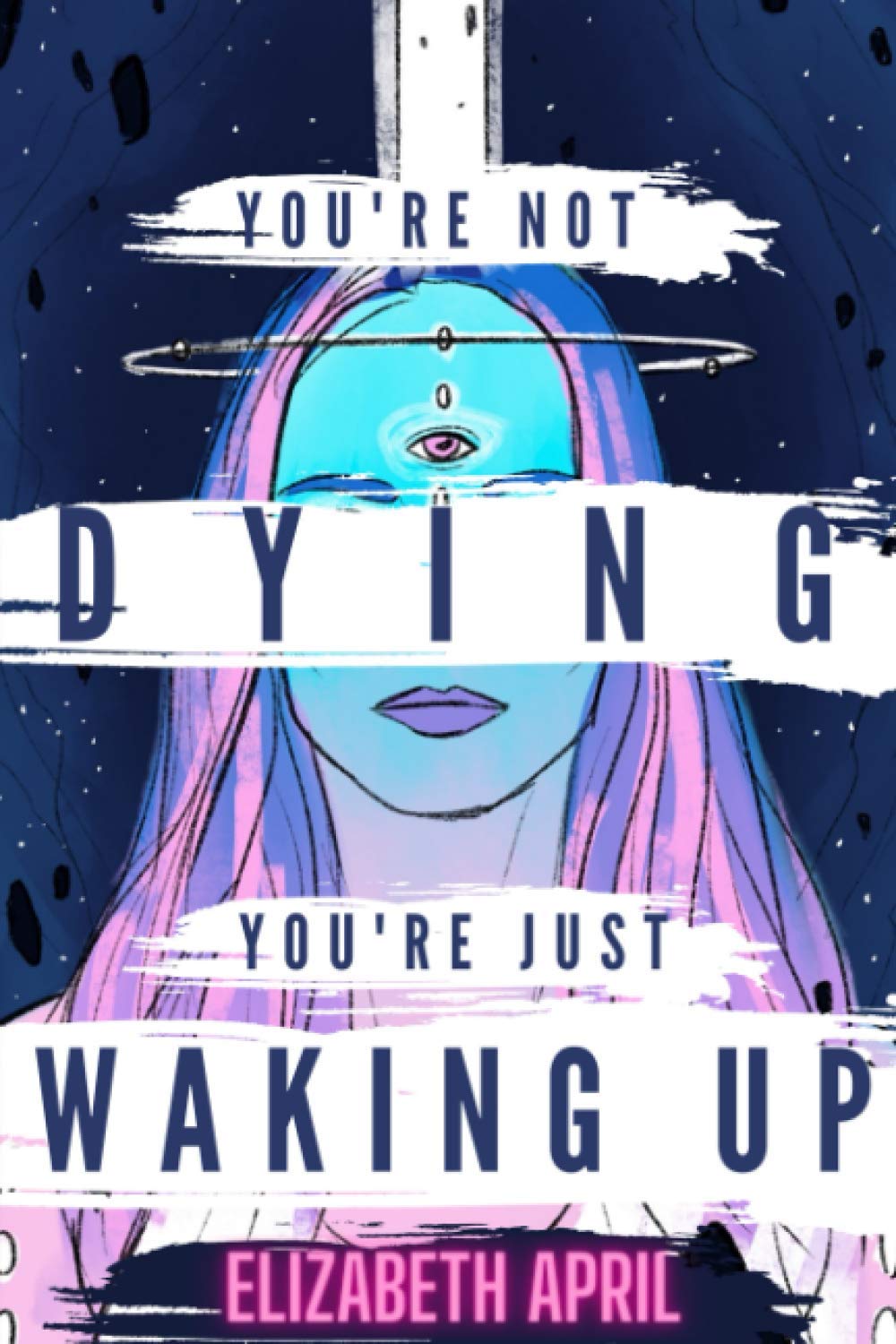 You're Not Dying You're Just Waking Up Paperback – March 1, 2021